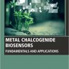 Metal Chalcogenide Biosensors: Fundamentals and Applications -Original PDF
