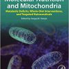 Molecular Nutrition and Mitochondria: Metabolic Deficits, Whole-Diet Interventions, and Targeted Nutraceuticals -EPUB