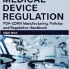 Medical Device Regulation: FDA-CDRH Manufacturing, Policies and Regulation Handbook -Original PDF