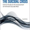 The Suicidal Crisis: Clinical Guide to the Assessment of Imminent Suicide Risk 2nd Edition-Original PDF