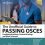 The Unofficial Guide to Passing OSCEs: Candidate Briefings, Patient Briefings and Mark Schemes 2nd Edition-Original PDF