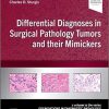 Differential Diagnoses in Surgical Pathology Tumors and their Mimickers: A Volume in the Foundations in Diagnostic Pathology series, 1e -Retial PDF