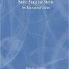 Basic Surgical Skills: An Illustrated Guide -Original PDF