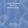 Clark’s Essential Guide to Mammography (Clark’s Companion Essential Guides) -Original PDF