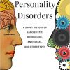 Personality Disorders: A Short History of Narcissistic, Borderline, Antisocial, and Other Types -Original PDF