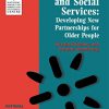 Primary Care and Social Services: Developing New Partnerships for Older People (National Primary Care Research & Development Centre) -Original PDF