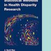 Statistical Methods in Health Disparity Research (Chapman & Hall/CRC Biostatistics Series) -Original PDF
