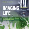 Imaging Life: Image Acquisition and Analysis in Biology and Medicine -Original PDF