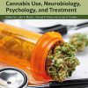 Cannabis Use, Neurobiology, Psychology, and Treatment -Original PDF