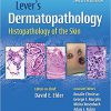 Lever’s Dermatopathology: Histopathology of the Skin Twelfth Edition -Original PDF