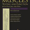 Muscles: Testing and Function, with Posture and Pain: Testing and Testing and Function, with Posture and PainFunction, with Posture and Pain (Kendall, Muscles) 5th Edition-Scanned PDF