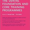Oxford Handbook for the Dental Foundation and Core Training Programmes (Oxford Medical Handbooks) -EPUB+Converted PDF