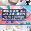 Handbook of Cell and Gene Therapy: From Proof-of-Concept through Manufacturing to Commercialization -Original PDF
