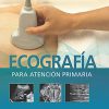 Ecografía para atención primaria (Spanish Edition) -Original PDF