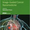 Advances in Image Guided Cancer Nanomedicine -Original PDF
