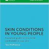 Skin conditions in young people: A practical guide on how to be comfortable in your skin (The Facts Series) -Original PDF