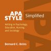 APA Style Simplified: Writing in Psychology, Education, Nursing, and Sociology -Original PDF