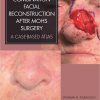 Combination Facial Reconstruction after Mohs Surgery: A Case Based Atlas -Original PDF