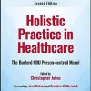Holistic Practice in Healthcare: The Burford NDU Person-centred Model 2nd Edition-Original PDF