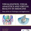Visualization, Visual Analytics and Virtual Reality in Medicine: State-of-the-art Techniques and Applications (The MICCAI Society book Series) -Original PDF