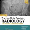 The Unofficial Guide to Radiology: 100 Practice Abdominal X-rays (Unofficial Guides) 2nd Edition-True PDF