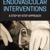 Endovascular Interventions: A Step-by-Step Approach -Original PDF
