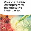 Drug and Therapy Development for Triple Negative Breast Cancer -Original PDF