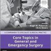 Core Topics in General and Emergency Surgery: A Companion to Specialist Surgical Practice 7th Edition-True PDF