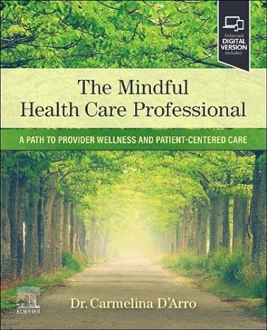 The Mindful Health Care Professional: A Path to Provider Wellness and Patient-centered Care-Original PDF