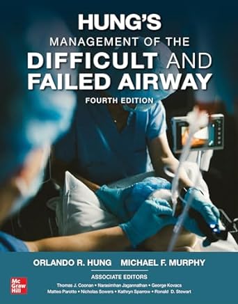 Hung's Management of the Difficult and Failed Airway, Fourth Edition -Original PDF
