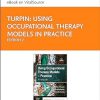 Using Occupational Therapy Models in Practice -True PDF