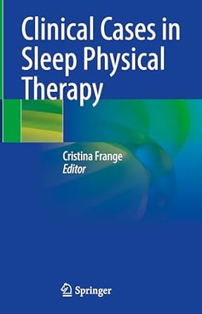 Clinical Cases in Sleep Physical Therapy -Original PDF