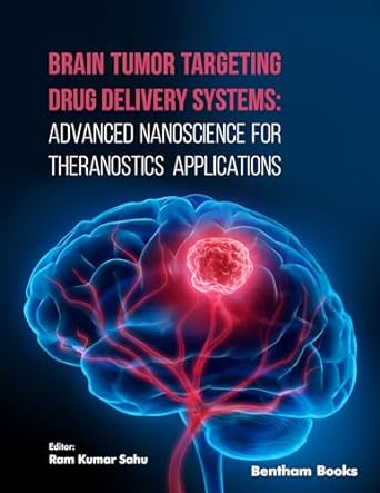 Brain Tumor Targeting Drug Delivery Systems: Advanced Nanoscience for Theranostics Applications -Original PDF