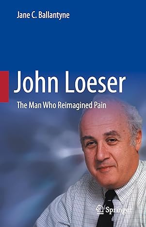 John Loeser: The Man Who Reimagined Pain -Original PDF