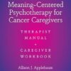 Meaning-Centered Psychotherapy for Cancer Caregivers: Therapist Manual and Caregiver Workbook -Original PDF