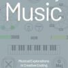 Constructing Music: Musical Explorations in Creative Coding -Original PDF