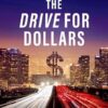 The Drive for Dollars: How Fiscal Politics Shaped Urban Freeways and Transformed American Cities -Original PDF