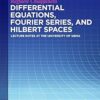 Differential Equations, Fourier Series, and Hilbert Spaces: Lecture Notes at the University of Siena (De Gruyter Textbook) -Original PDF