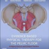Evidence-Based Physical Therapy for the Pelvic Floor: Bridging Science and Clinical Practice 3rd Edition-Original PDF