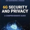 Security and Privacy Vision in 6G: A Comprehensive Guide -Original PDF