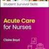 Acute Care for Nurses (Student Survival Skills) -Original PDF