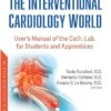 The Interventional Cardiology World: User’s Manual of the Cath. Lab. for Students and Apprentices -Original PDF