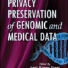 Privacy Preservation of Genomic and Medical Data -Original PDF