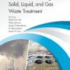 Advanced Technologies for Solid, Liquid, and Gas Waste Treatment -Original PDF