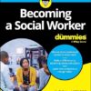 Becoming A Social Worker For Dummies (For Dummies (Career/education)) -Original PDF