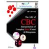 The ABC of CBC: Interpretation of Complete Blood Count & Histograms 2nd Edition-Original PDF