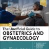 The Unofficial Guide to Obstetrics and Gynaecology (Unofficial Guides) 2nd Edition-True PDF