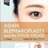 Asian Blepharoplasty and the Eyelid Crease 4th Edition-True PDF