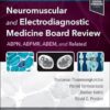 Neuromuscular and Electrodiagnostic Medicine Board Review -Original PDF