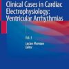 Clinical Cases in Cardiac Electrophysiology: Ventricular Arrhythmias: Vol. 3 -Original PDF
